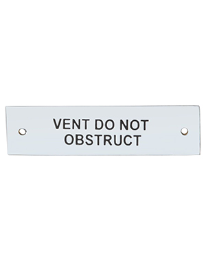 Name Plate – Vent Do Not Obstruct